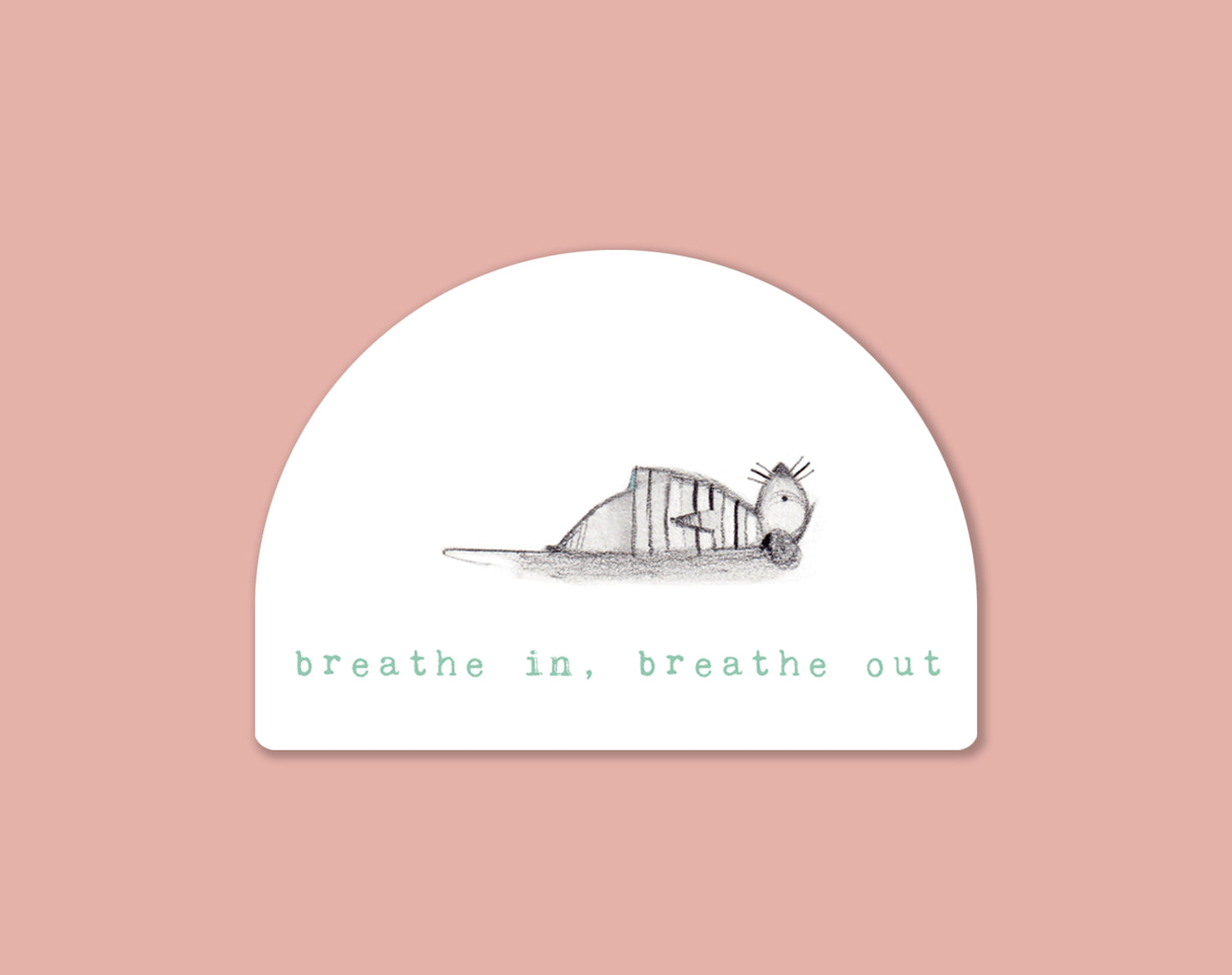 Breathe in, breathe out • Vinyl Sticker
